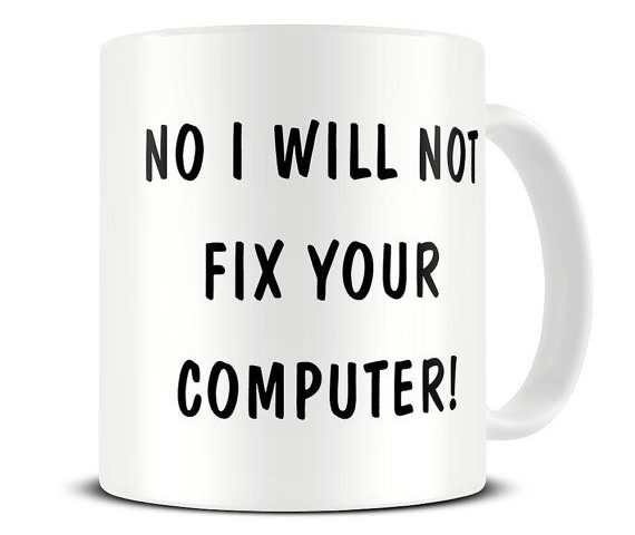 I will not fix your computer